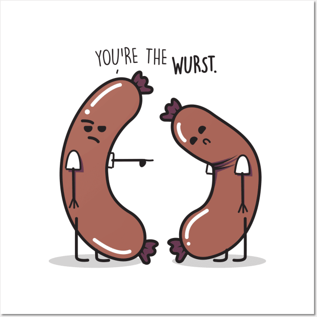 You're the wurst. Wall Art by SoleVision